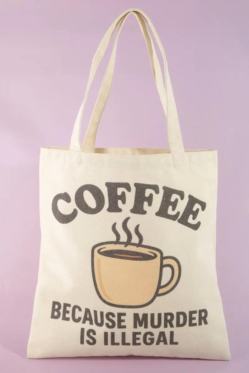 Fame Coffee Because Murder Is Illegal Tote Bag - Ivory / One Size